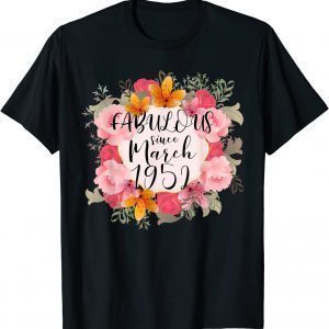 70 Year Old Fabulous Woman MARCH 1952 70th Birthday Classic Shirt