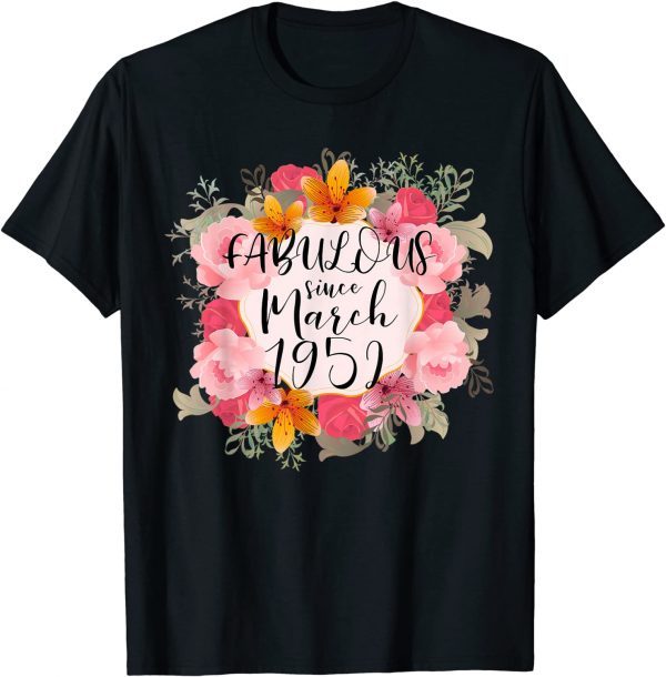 70 Year Old Fabulous Woman MARCH 1952 70th Birthday Classic Shirt