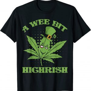 A Wee Bit Highrish 420 Weed Marijuana St Patricks Day Classic Shirt