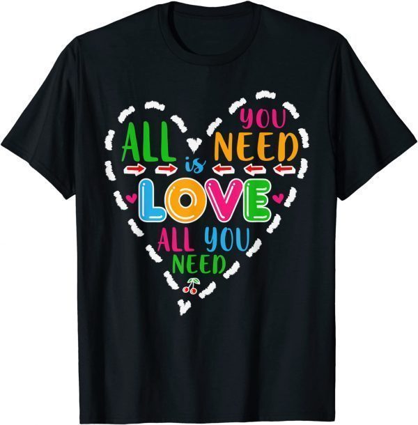 All You Need Is Love Valentines's Day Hearts Leopard Love 2022 Shirt