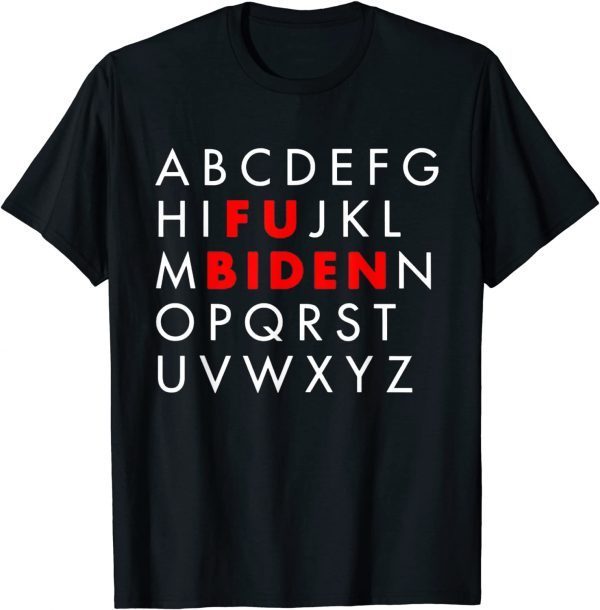 Alphabet Fuck Biden Anti Joe Biden Classic Shirt