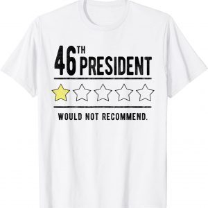 Anti Biden 46th President One Star Review Political Humor 2022 Shirt