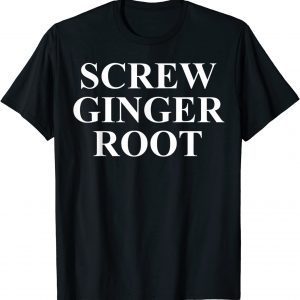 Anti Ginger Root Limited Shirt