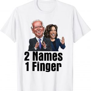 Anti Joe Biden 2 Names 1 Finger Classic Shirt