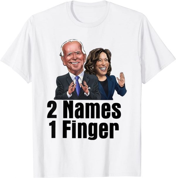 Anti Joe Biden 2 Names 1 Finger Classic Shirt