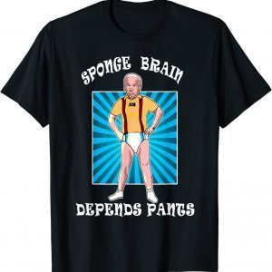 Anti Joe Biden Sponge Brain Depends Pants Conservative T-Shirt