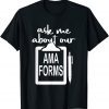 Ask Me About Our Ama Forms Nurse Costumed 2022 Shirt