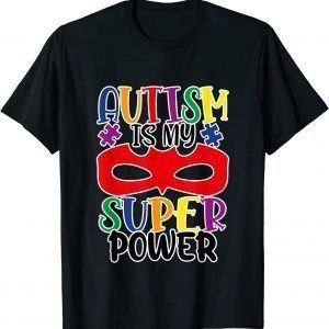 Autism is my Super Power 2022 T-Shirt