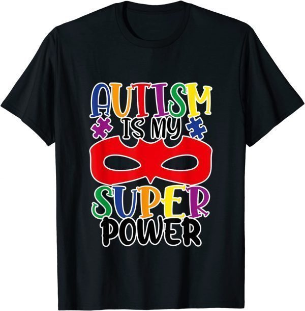 Autism is my Super Power 2022 T-Shirt