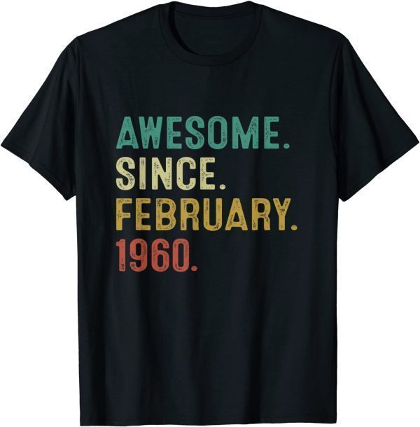 Awesome Since February 1960 62Th Birthday 62 Year Old Classic Shirt