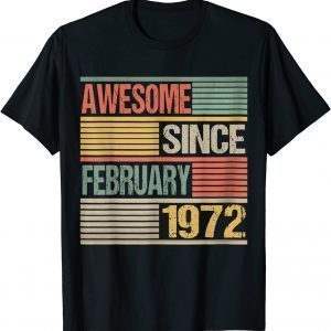 Awesome Since February 1972 50th Birthday 50 Year Old Classic Shirt