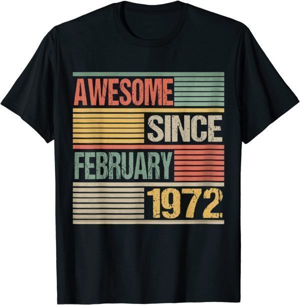 Awesome Since February 1972 50th Birthday 50 Year Old Classic Shirt