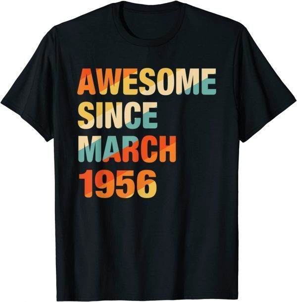 Awesome Since March 1956 66th Birthday 66 Years Old Limited Shirt