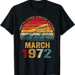 Awesome Since March 1972 50th Birthday 50 Years Old Classic Shirt