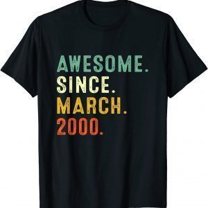 Awesome Since March 2000 22Th Birthday 22 Year Old Classic Shirt