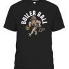 BOILER BALL Gift Shirt