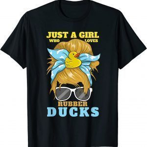 Bath Duckie Just A Girl Who Loves Rubber Ducks Unisex Shirt