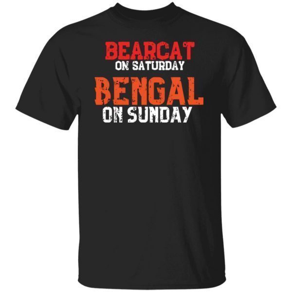 Bearcat On Saturday Bengal On Sunday Classic shirt