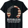 Because Not Everyone Can Be on Welfare Trump USA Flag Gift Shirt
