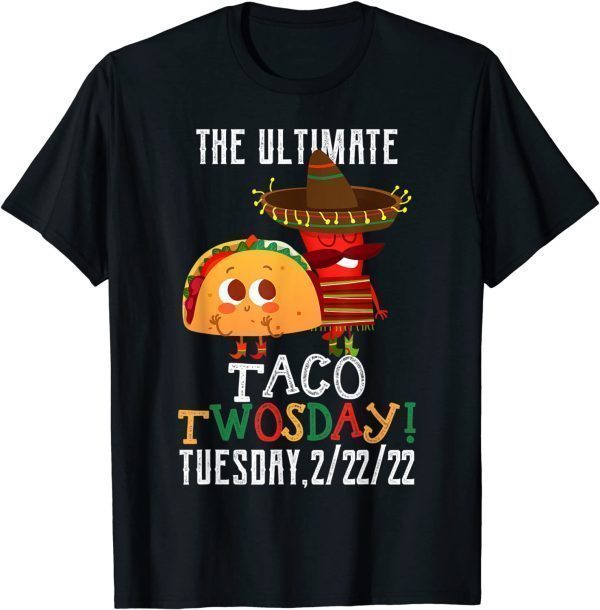 Best Taco Twosday Tuesday February 22nd 2022 Limited Shirt