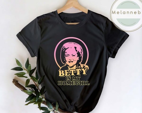 Betty Is My HomeGirls Shirt