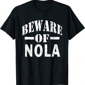 Beware of Nola Family Reunion Last Name Team Custom Classic Shirt