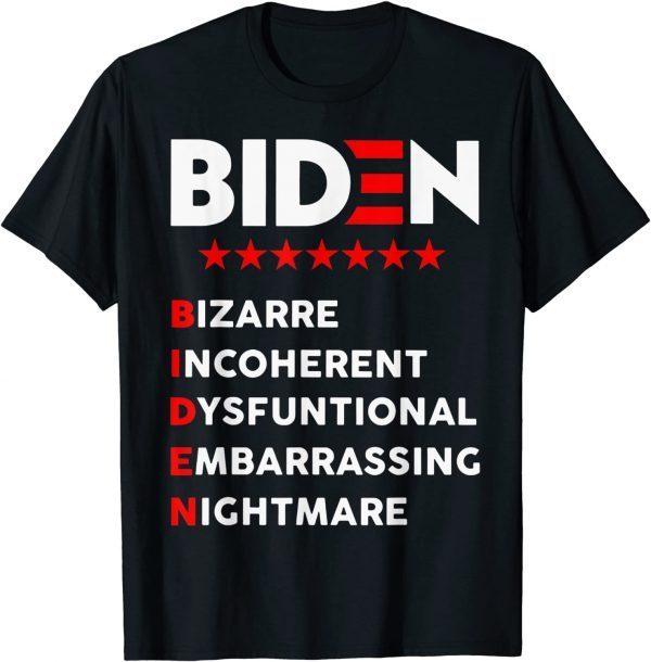 Biden Bizarre Incoherent Dysfuntional Embarrassing Nichtmare 2022 Shirt