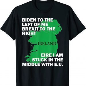 Biden St Patricks Day Ireland EU Eire Brexit Irish Pun Gift Shirt