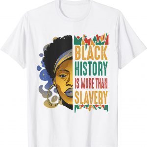 Black History Month More Than Slavery African Classic Shirt