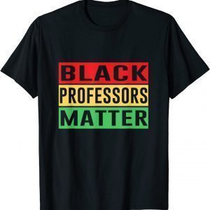 Black Professors Matter Black History Month Africa Pride Classic T-Shirt