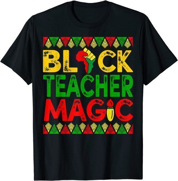 Black Teacher Magic Tee Teacher Melanin Black History Month Tee Shirt