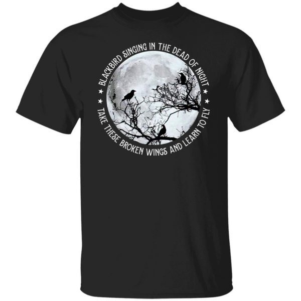 Blackbird Singing In The Dead Of Night New Classic shirt