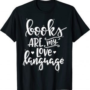 Books Are My Love Language Classic Shirt