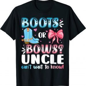 Boots Or Bows Uncle Gender Reveal Baby Shower Pregnancy 2022 T-Shirt