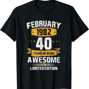 Born February 1982 Birthday 40 Years Of Being Awesome Classic Shirt