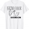 Bring Back Betty and Take Brandon Classic Shirt
