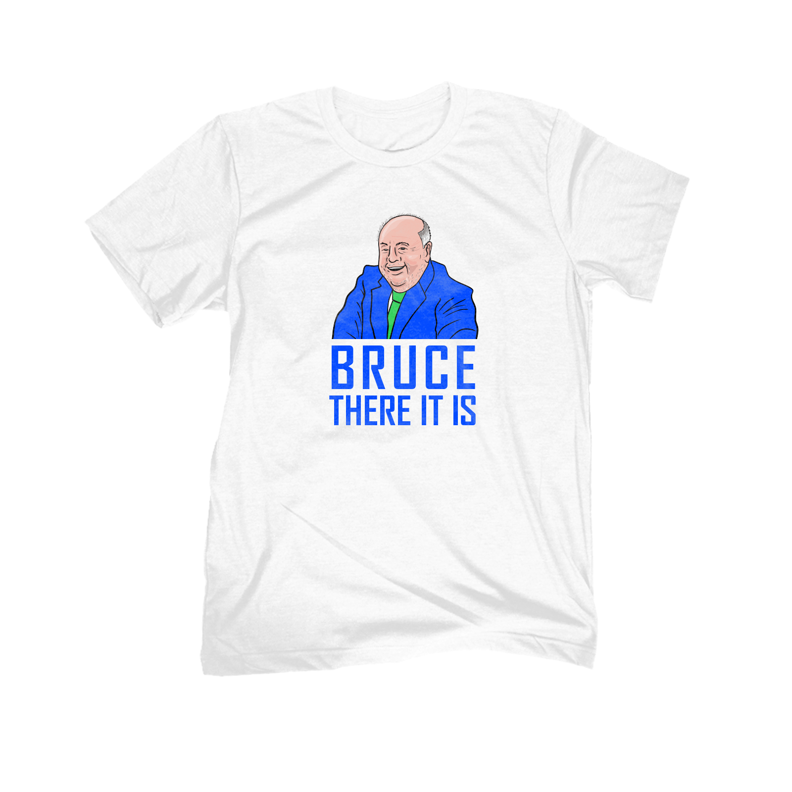Bruce There It Is T-Shirt