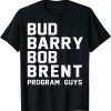 Bud Barry Bob Brent 2022 Shirt