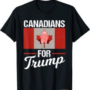 Canadians For Donald Trump Canada Pride Vacation Travel 2022 T-Shirt