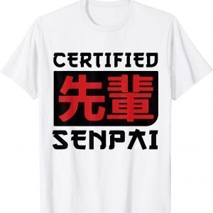 Certified senpai Funny Anime Merch for Teen Boys and Weebs T-Shirt