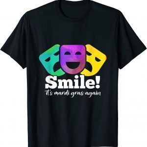 Cheerfully Smiling For Amusing Mardi Gras Quote Gift Shirt