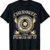 Cherokees Natives American And Prouds Of It 2022 Shirt
