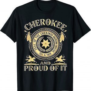Cherokees Natives American And Prouds Of It 2022 Shirt