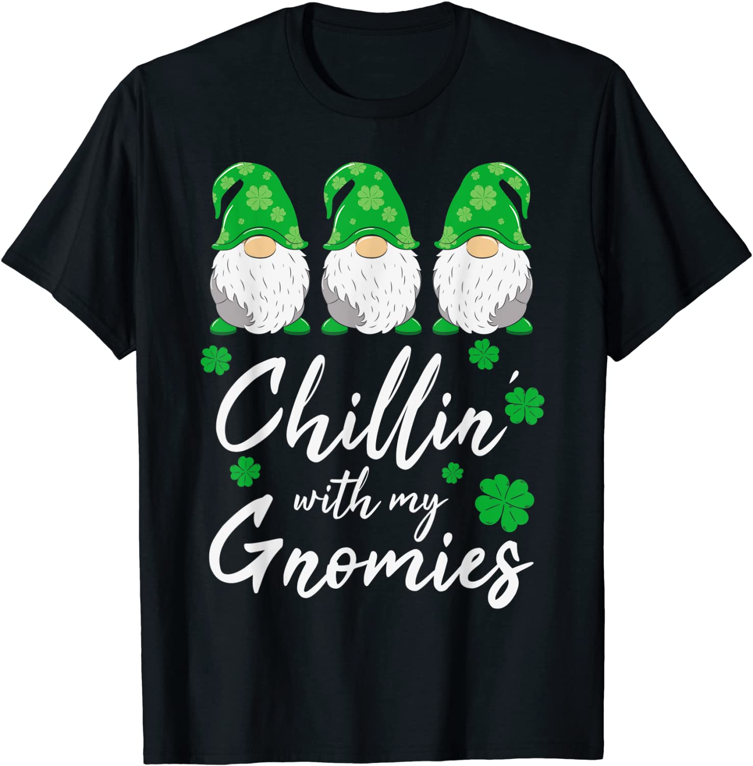 Chillin with my Gnomies Shirt St Patricks Day Three Gnomes 2022 T-Shirt
