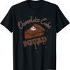 Chocolate Cake Lover Chocolate Cake Squad T-Shirt