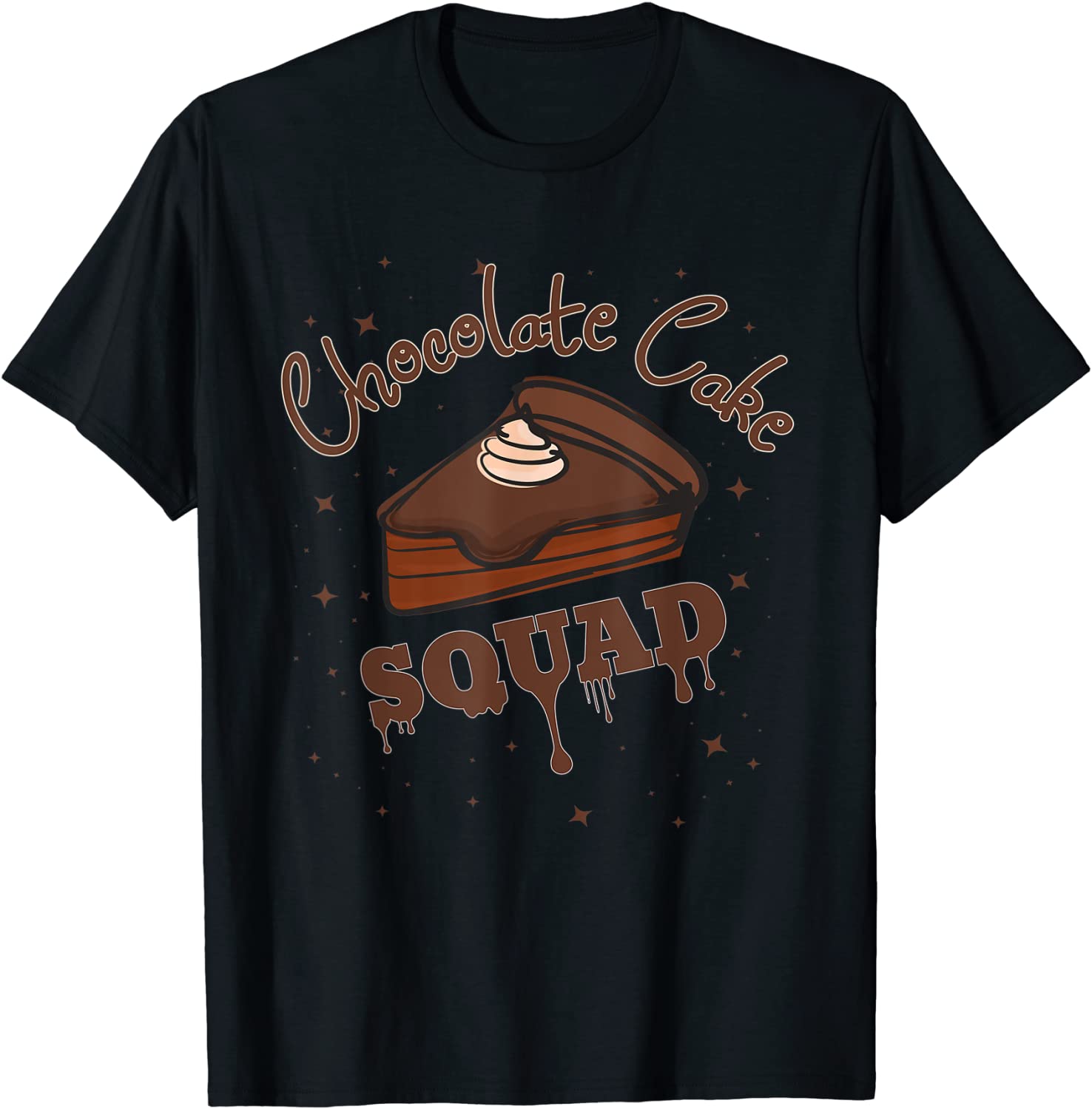Chocolate Cake Lover Chocolate Cake Squad T-Shirt