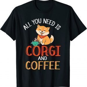 Coffee and Corgi Cute Corgi Dog Lover 2022 Shirt