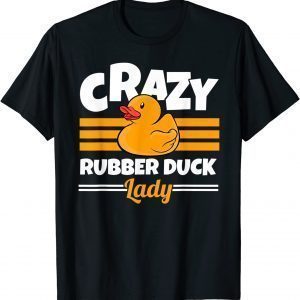 Crazy Rubber Duck Lady Bath Duckie Yellow Gift Shirt