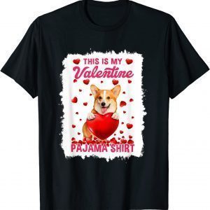 Cute This Is My Valentine Pajama Corgi Dog Puppy Lover 2022 Shirt