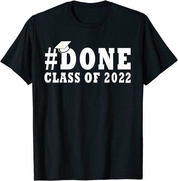 #DONE Class of 2022 Graduation for Her Him Grad Seniors 2022 Limited Shirt